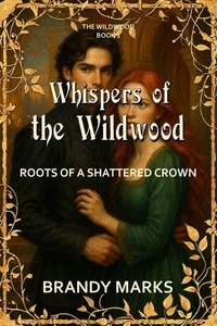Livres téléchargeables gratuitement pour iphone Whispers of the Wildwood 9781963428179 par Brandy Marks (French Edition) MOBI DJVU