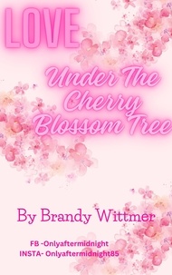  brandy wittmer - Love Under The Cherry Blossom Tree.