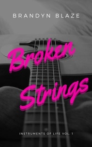  Brandyn Blaze - Broken Strings - Instruments Of Life, #1.