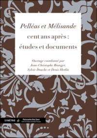 « Pelléas et Mélisande » cent ans après