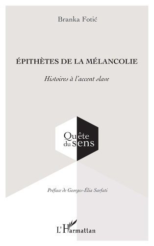 Branka Fotié - Épithètes de la mélancolie - Histoires à l’accent slave.