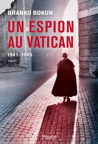 Un espion au Vatican. 1941-1945