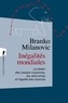 Branko Milanovic - Inégalités mondiales - Le destin des classes moyennes, les ultra-riches et l'égalité des chances.