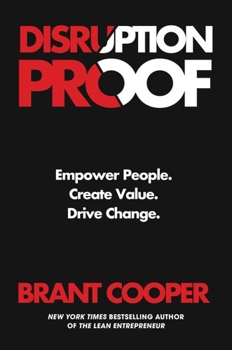 Disruption Proof. Empower People, Create Value, Drive Change