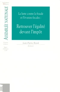 Retrouver L'Egalite Devant L'Impot. La Lutte Contre La Fraude Et L'Evasion Fiscales
