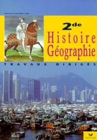 Histoire Geographie 2nde Travaux Diriges. Programme 1998
