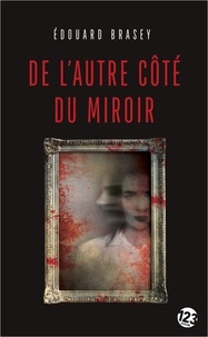 Téléchargements gratuits d'ebook pour ebooks De l'autre côté du miroir par Edouard Brasey (French Edition) 9782376102144