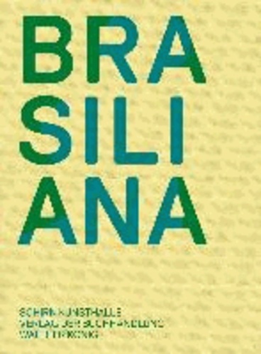 Brasiliana. Installationen 1960 bis heute.Installations from 1960 to the Present.