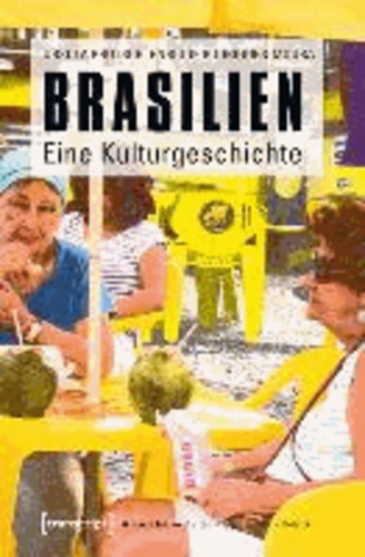 Brasilien - Eine Kulturgeschichte.