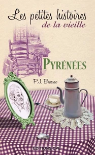 Pyrénées, les petites histoires de la vieille