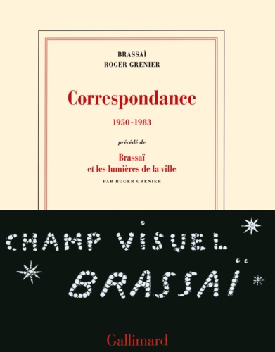 Correspondance 1950-1983. Précédé de Brassaï et les lumières de la ville