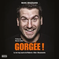 Gorgée ! La vie trop courte de Roberto « Bob » Bissonnette