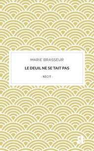 Le deuil ne se tait pas