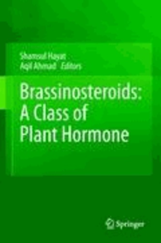 Shamsul Hayat - Brassinosteroids: A Class of Plant Hormone.