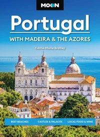 Moon Portugal: With Madeira & the Azores