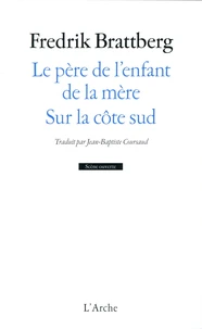 Le père de l'enfant de la mère ; Sur la côte sud
