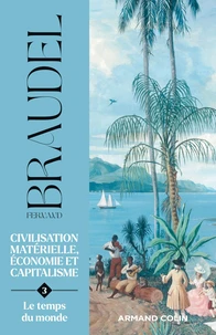 Civilisation matérielle, économie et capitalisme (XVe-XVIIIe siècle)