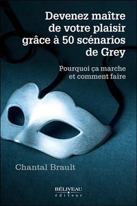 Devenez maître de votre plaisir grâce à 50 scénarios de Grey