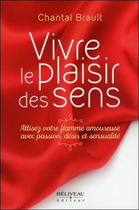 Vivre le plaisir des sens