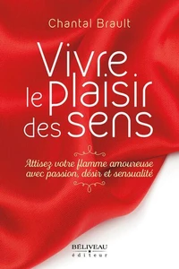 Vivre le plaisir des sens