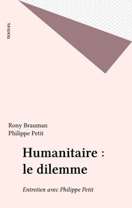 Humanitaire, Le Dilemme. Entretien Avec Philippe Petit