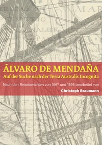 Álvaro de Mendaña - Auf der Suche nach der Terra Australis Incognita
