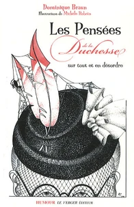 Les pensées de la Duchesse sur tout et en désordre