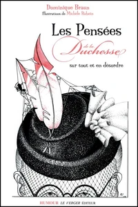 Les pensées de la Duchesse sur tout et en désordre