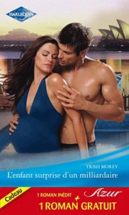 L'enfant surprise d'un milliardaire ; Un fiancé providentiel