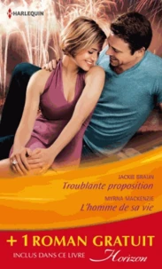 Troublante proposition ; L'homme de sa vie ; Jeux amoureux