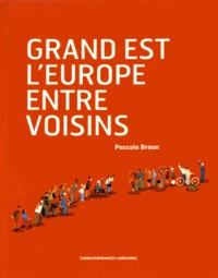 Grand Est, l'Europe entre voisins