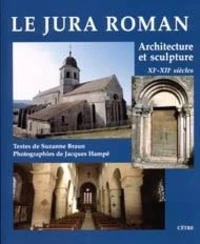 Le Jura roman : architecture et sculpture, XIe-XIIe siècles
