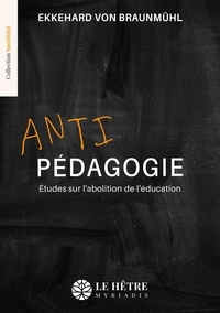 Braunmühl ekkehard Von - Antipédagogie - Études sur l'abolition de l'éducation.