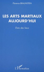 Les arts martiaux aujourd'hui. Etat des lieux