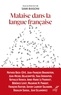  BRAUNSTEIN JEAN-FRANCOIS et  BOCK-COTE MATHIEU - MALAISE DANS LA LANGUE FRANCAISE - PROMOUVOIR LE FRANCAIS AU TEMPS DE SA DECONSTRUCTION.