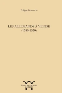 Les Allemands à Venise (1380-1520)