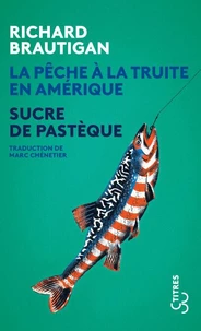 La pêche à la truite en Amérique suivi de Sucre de pastèque