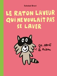 Le raton laveur qui ne voulait pas se laver