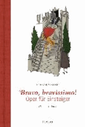 Bravo, bravissimo! - Oper für Einsteiger. Mit Illustrationen des Autors.