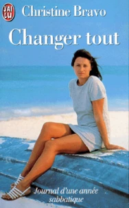 Changer Tout. Journal D'Une Annee Sabbatique