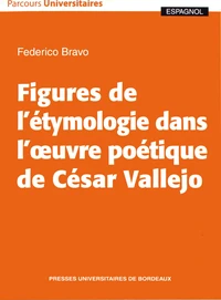 Figures de l'étymologie dans l'oeuvre poétique de César Vallejo
