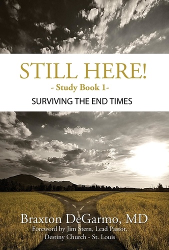  Braxton DeGarmo - Still Here! Surviving the End Times - Still Here Series.