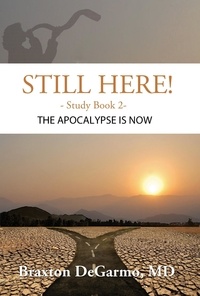  Braxton DeGarmo - Still Here! The Apocalypse is Now - Still Here Series.