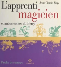 L'apprenti magicien et autres contes du Berry