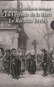 Braz a/villemarqu Le - Coffret les textes fondateurs de la Bretagne - La légende de la mort / Le Barzhaz Breizh.