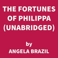 The Fortunes of Philippa (UNABRIDGED)