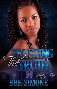 Trusting the Truth 2