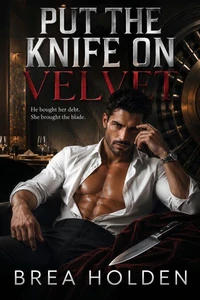 Put The Knife On Velvet