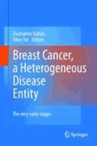 Zsuzsanna Kahán - Breast Cancer, a Heterogeneous Disease Entity - The Very Early Stages.