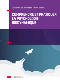 Comprendre et pratiquer la psychothérapie biodynamique